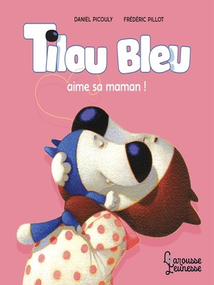 cover image of Tilou bleu aime sa maman